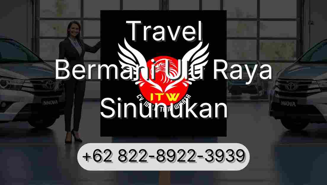 Travel Bermani Ulu Raya Sinunukan