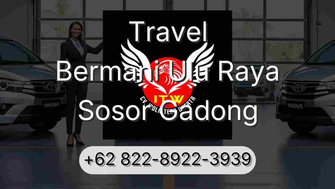 Travel Bermani Ulu Raya Sosor Gadong