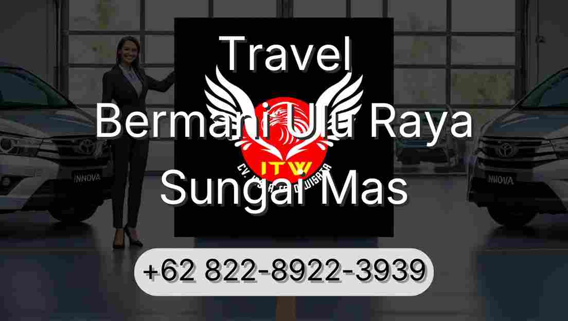 Travel Bermani Ulu Raya Sungai Mas