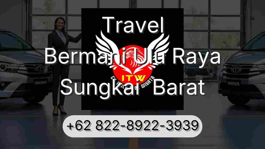 Travel Bermani Ulu Raya Sungkai  Barat