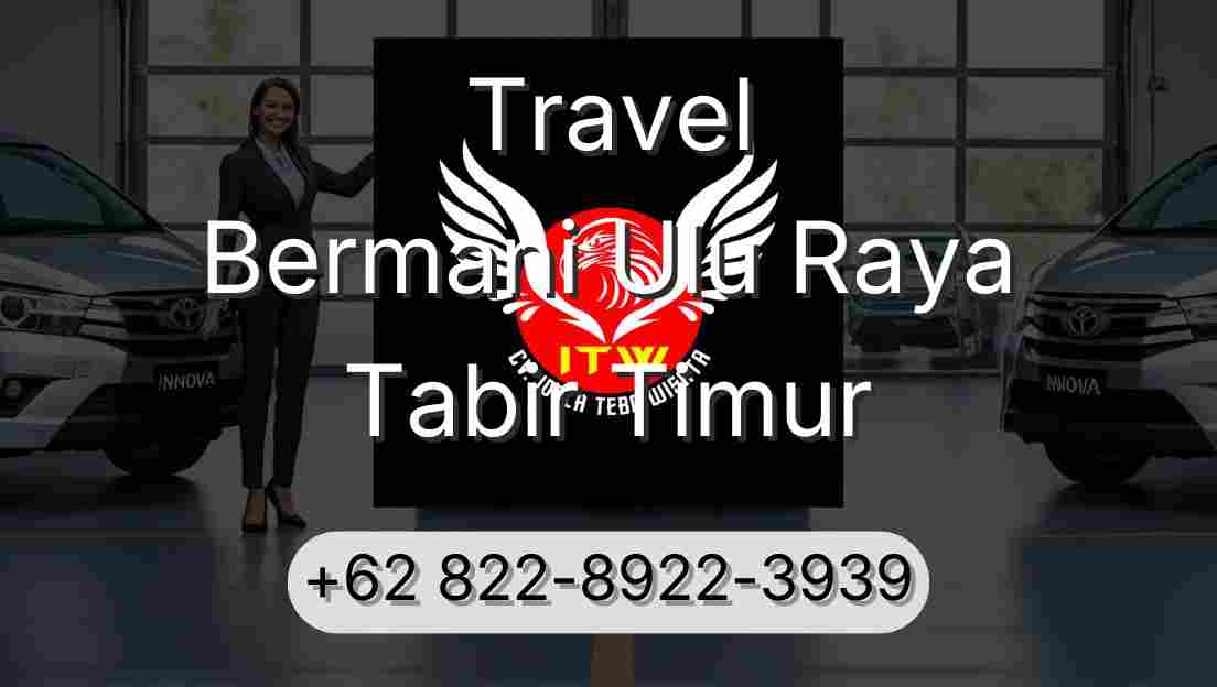 Travel Bermani Ulu Raya Tabir Timur