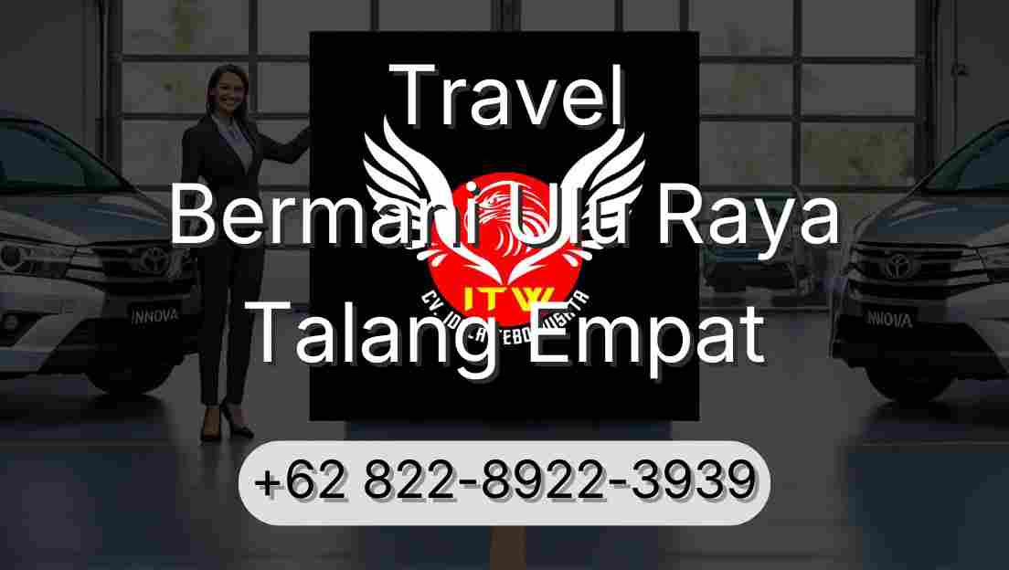 Travel Bermani Ulu Raya Talang Empat