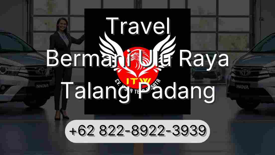 Travel Bermani Ulu Raya Talang Padang