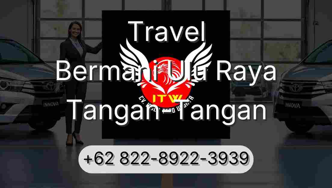Travel Bermani Ulu Raya Tangan-Tangan