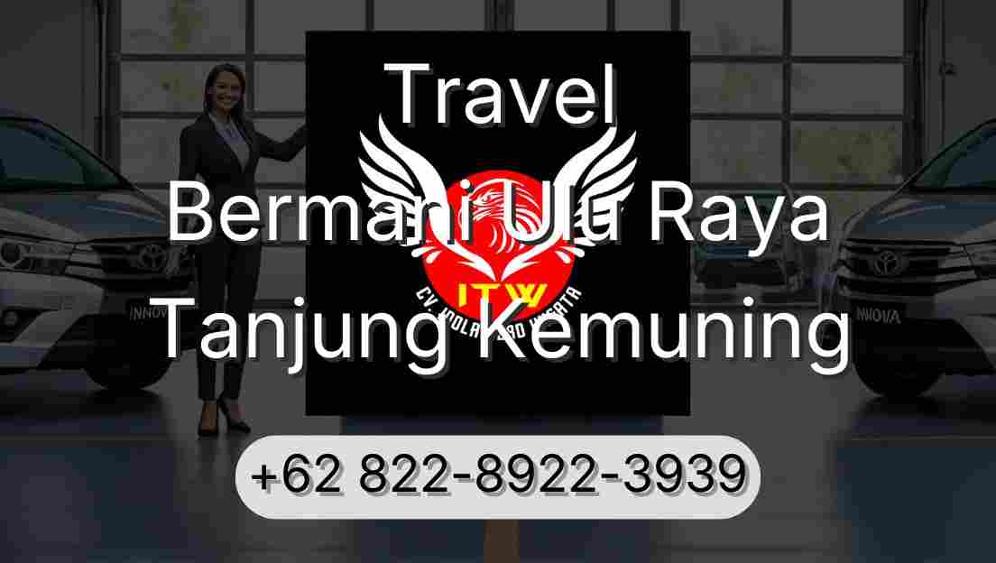 Travel Bermani Ulu Raya Tanjung Kemuning