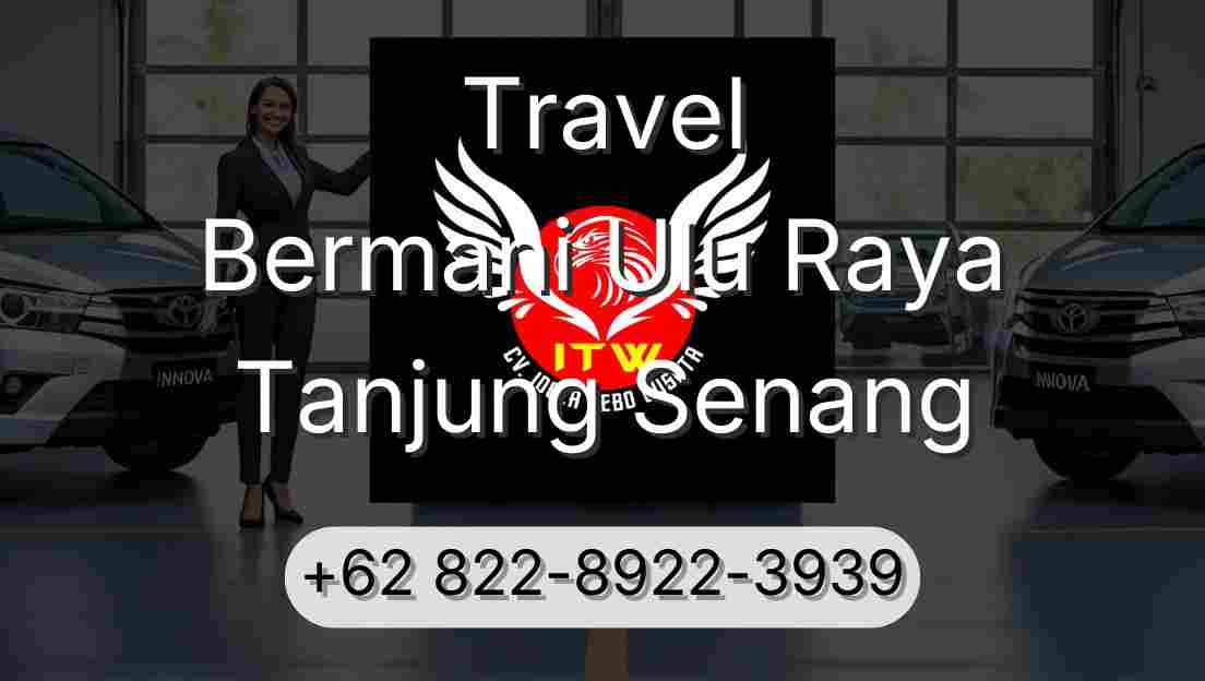 Travel Bermani Ulu Raya Tanjung Senang
