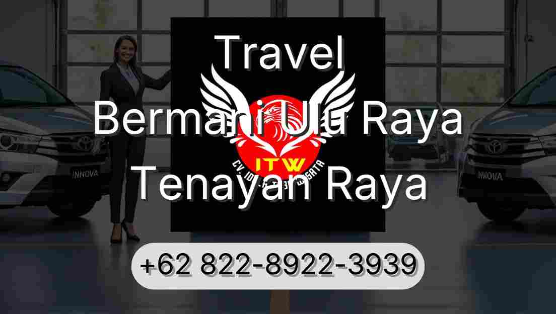Travel Bermani Ulu Raya Tenayan Raya