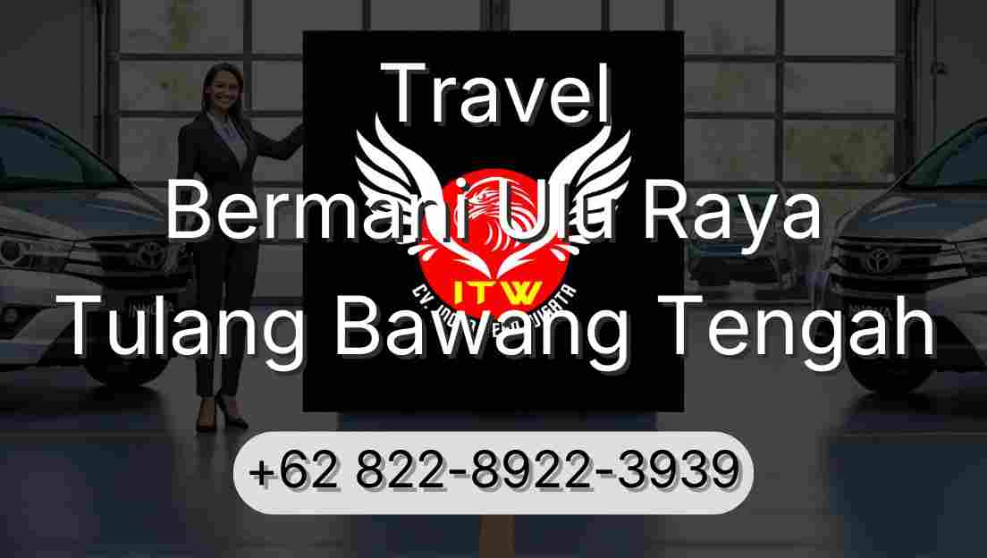 Travel Bermani Ulu Raya Tulang Bawang Tengah