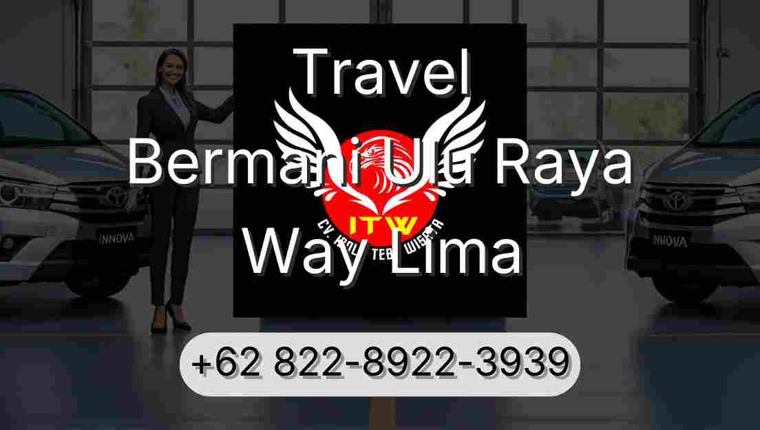 Travel Bermani Ulu Raya Way Lima