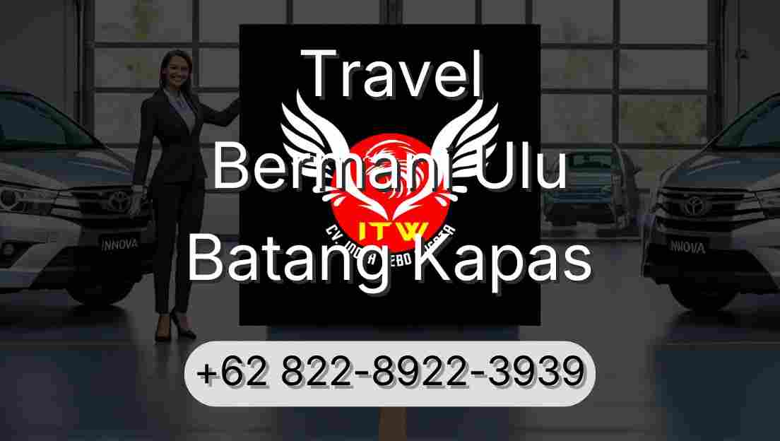 Travel Bermani Ulu Batang Kapas
