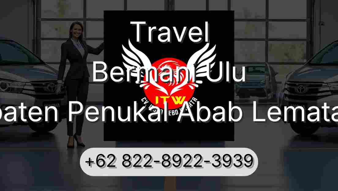 Travel Bermani Ulu Kabupaten Penukal Abab Lematang Ilir