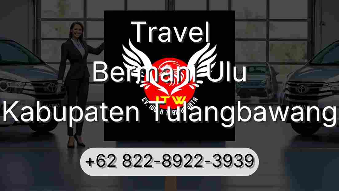 Travel Bermani Ulu Kabupaten Tulangbawang