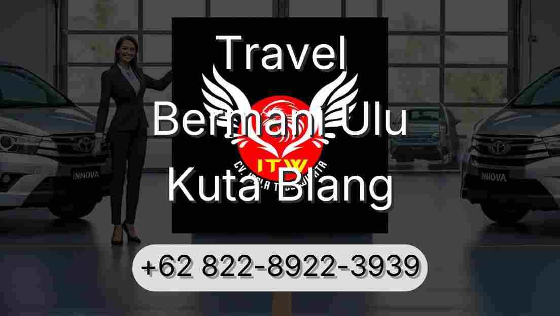 Travel Bermani Ulu Kuta Blang