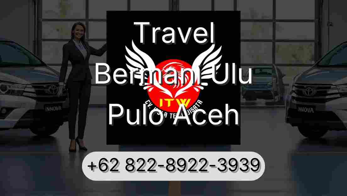 Travel Bermani Ulu Pulo Aceh