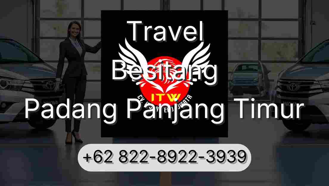 Travel Besitang Padang Panjang Timur