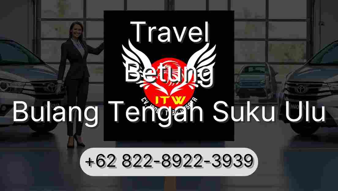Travel Betung Bulang Tengah Suku Ulu