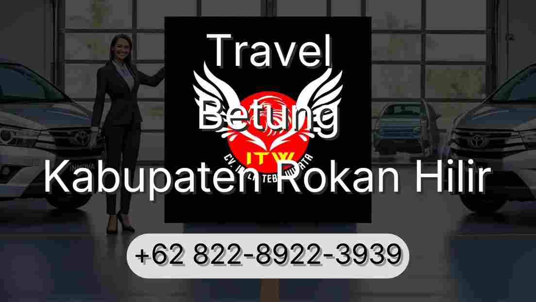 Travel Betung Kabupaten Rokan Hilir