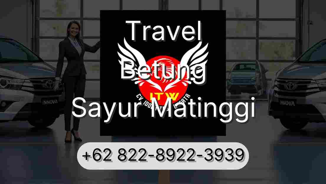 Travel Betung Sayur Matinggi