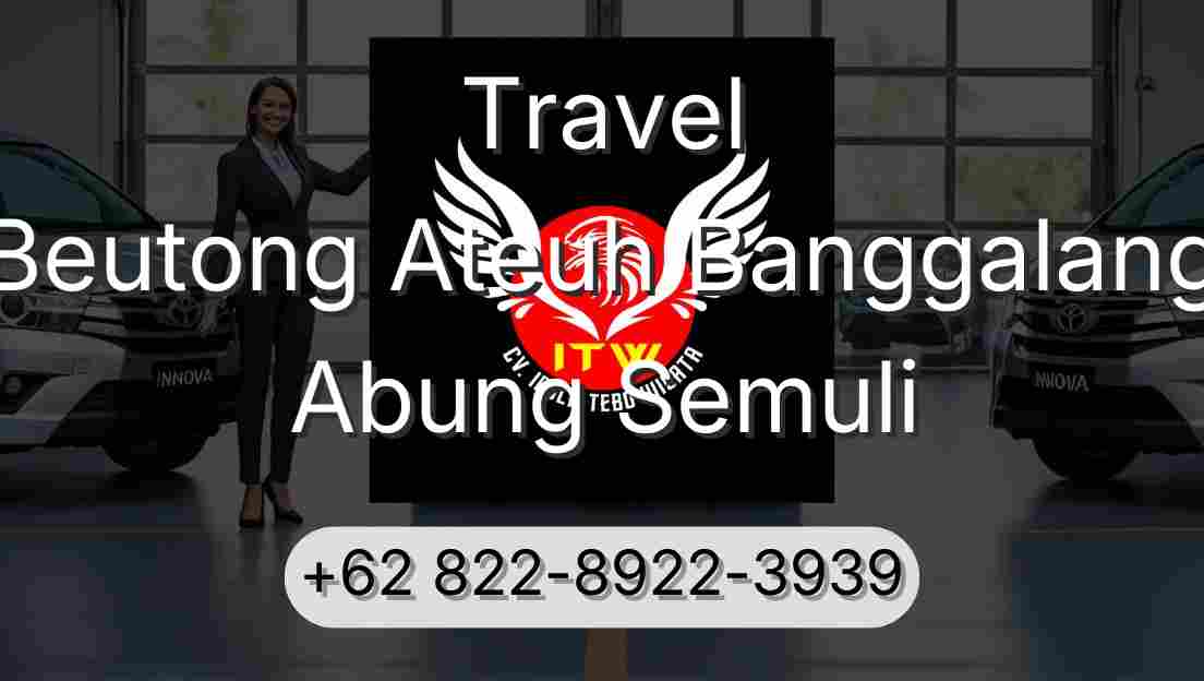 Travel Beutong Ateuh Banggalang Abung Semuli
