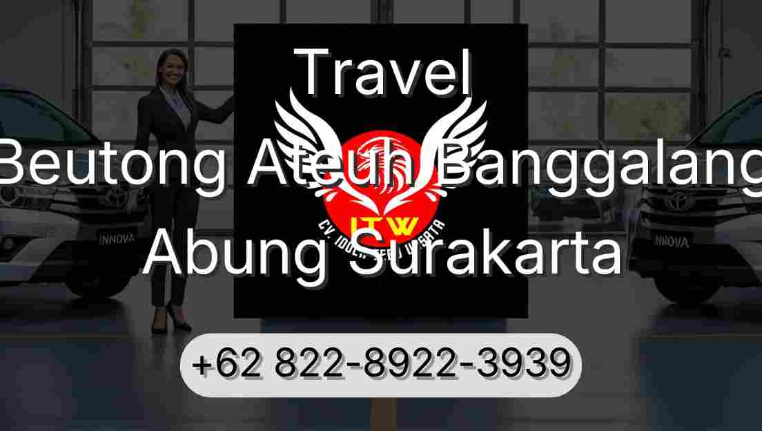 Travel Beutong Ateuh Banggalang Abung Surakarta