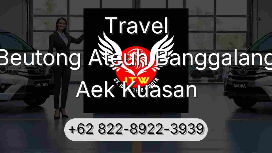 Travel Beutong Ateuh Banggalang Aek Kuasan