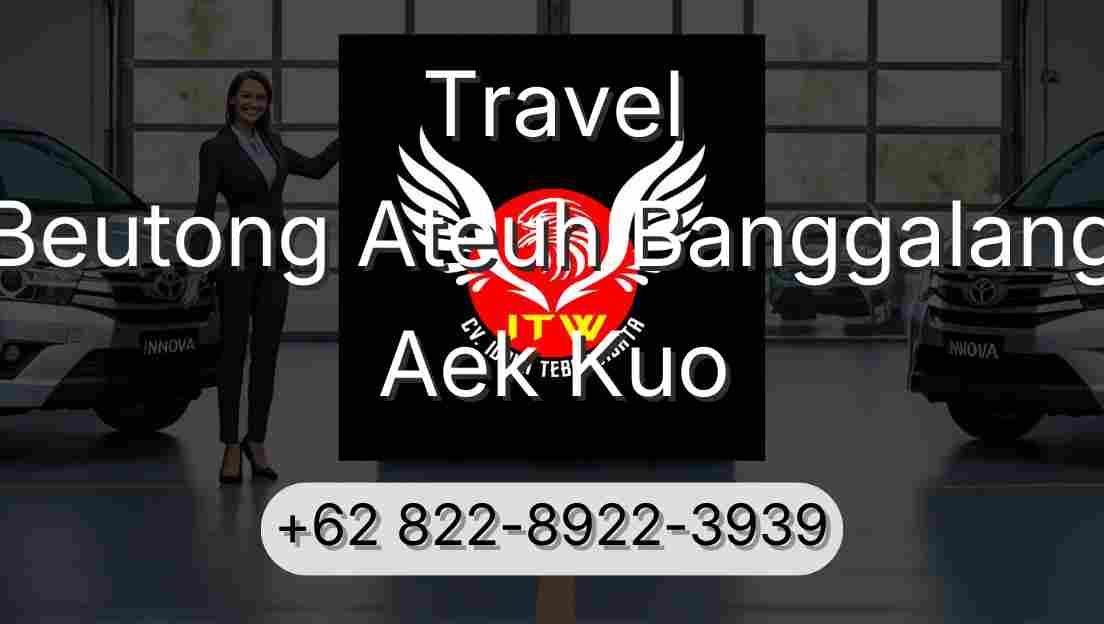 Travel Beutong Ateuh Banggalang Aek Kuo