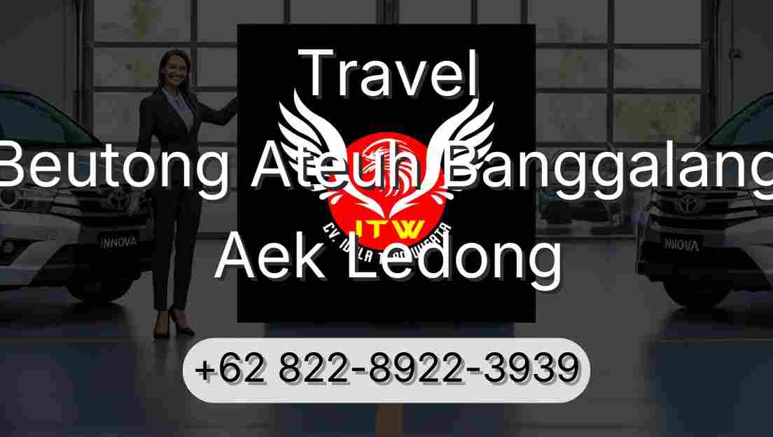 Travel Beutong Ateuh Banggalang Aek Ledong