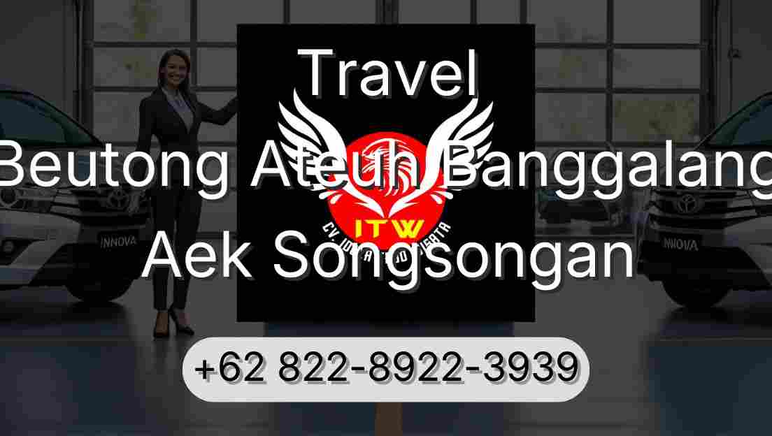 Travel Beutong Ateuh Banggalang Aek Songsongan