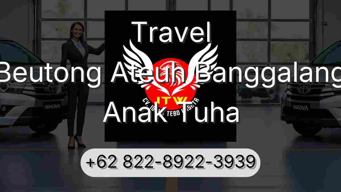 Travel Beutong Ateuh Banggalang Anak Tuha