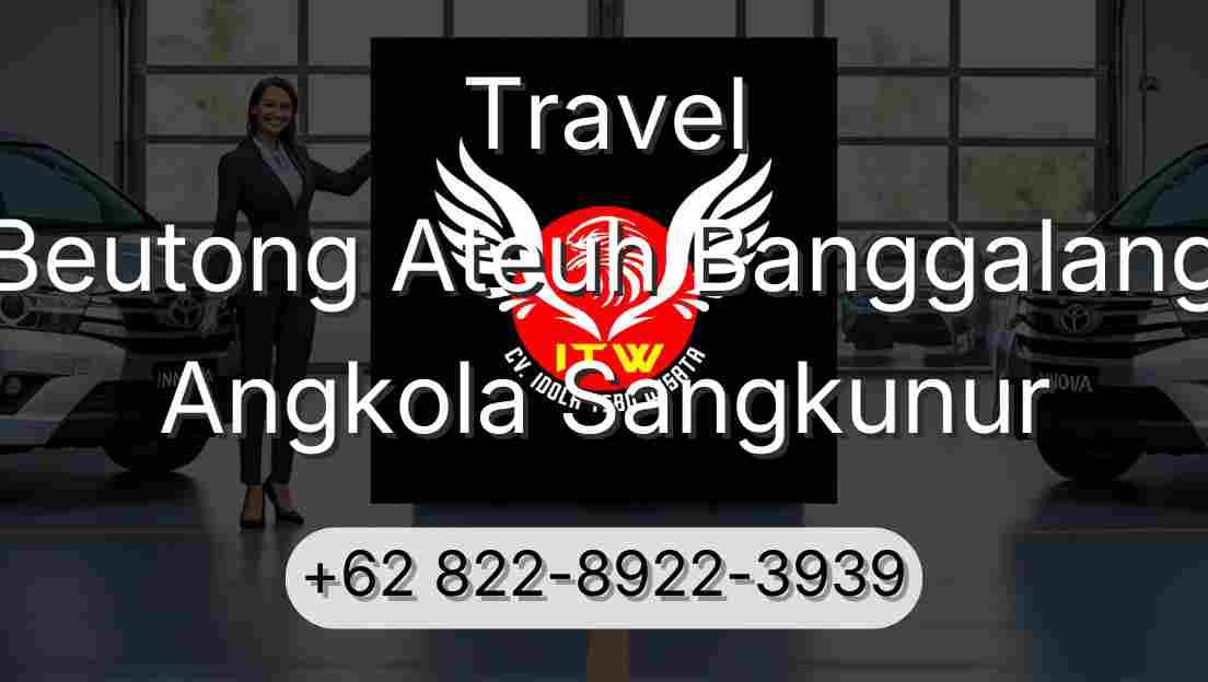Travel Beutong Ateuh Banggalang Angkola Sangkunur