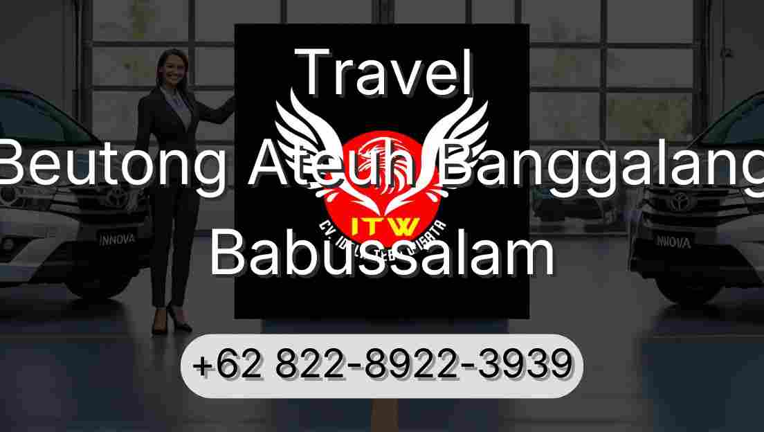 Travel Beutong Ateuh Banggalang Babussalam