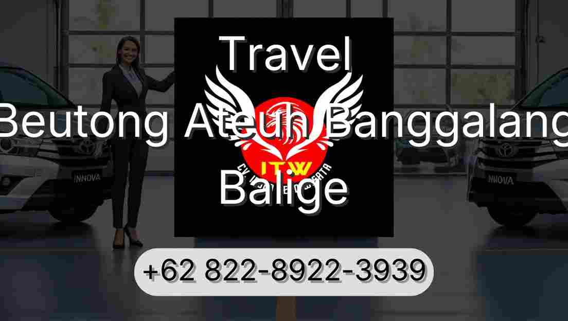 Travel Beutong Ateuh Banggalang Balige