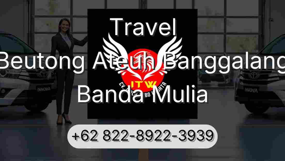 Travel Beutong Ateuh Banggalang Banda Mulia