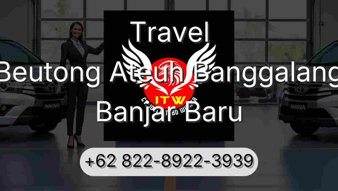 Travel Beutong Ateuh Banggalang Banjar Baru