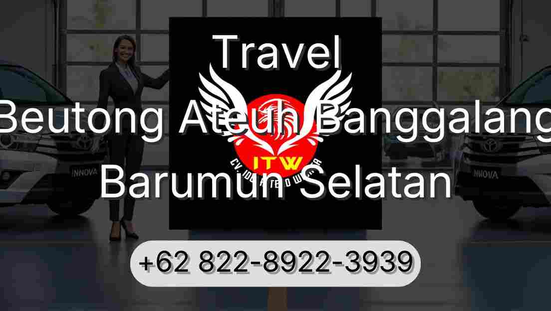 Travel Beutong Ateuh Banggalang Barumun Selatan