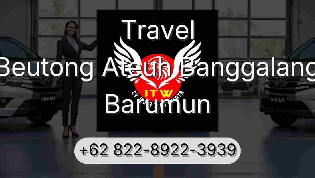 Travel Beutong Ateuh Banggalang Barumun