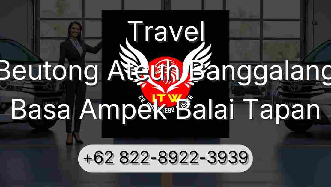 Travel Beutong Ateuh Banggalang Basa Ampek Balai Tapan