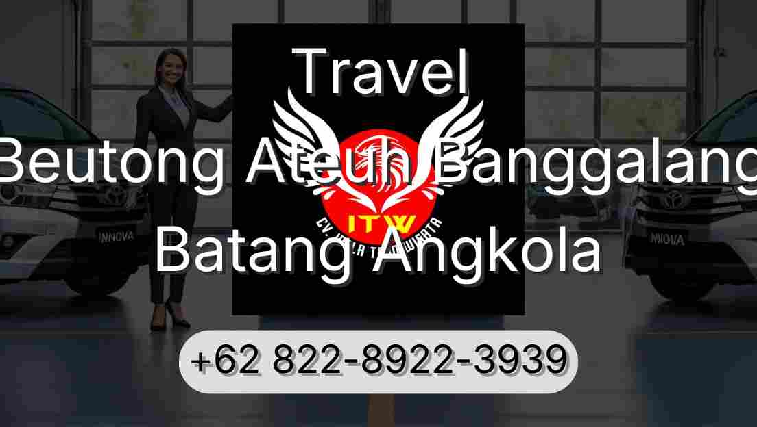 Travel Beutong Ateuh Banggalang Batang Angkola
