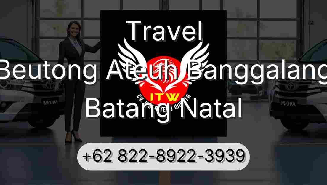 Travel Beutong Ateuh Banggalang Batang Natal