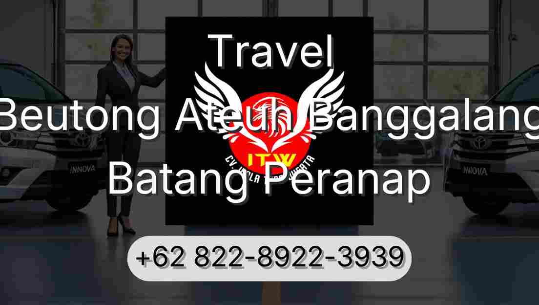 Travel Beutong Ateuh Banggalang Batang Peranap