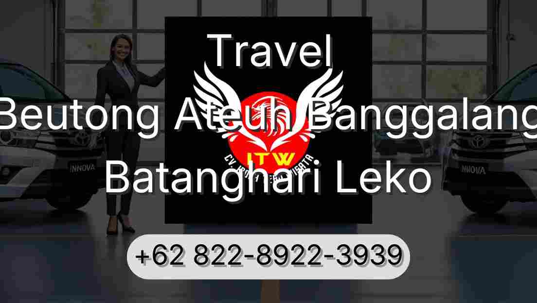 Travel Beutong Ateuh Banggalang Batanghari Leko