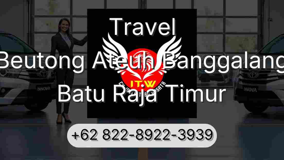 Travel Beutong Ateuh Banggalang Batu Raja Timur