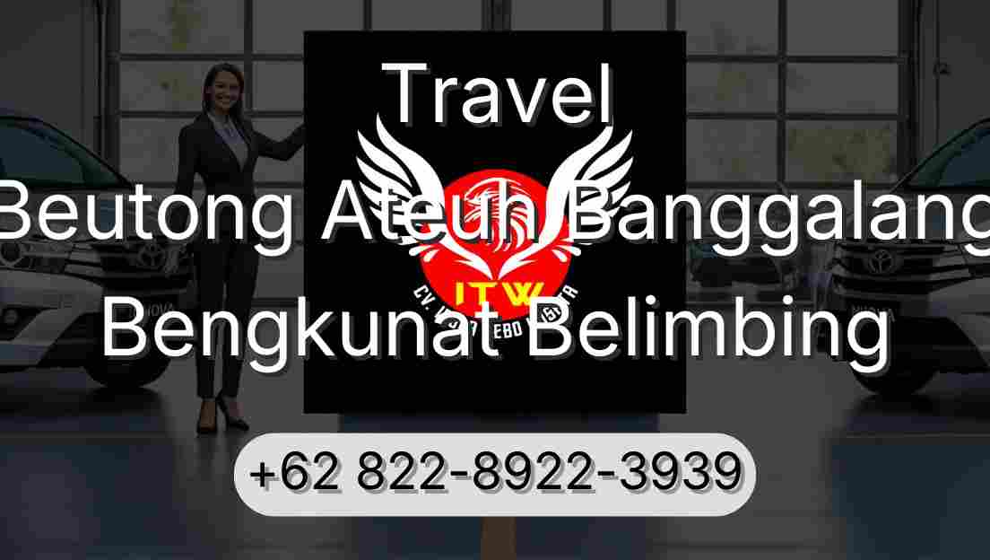 Travel Beutong Ateuh Banggalang Bengkunat Belimbing