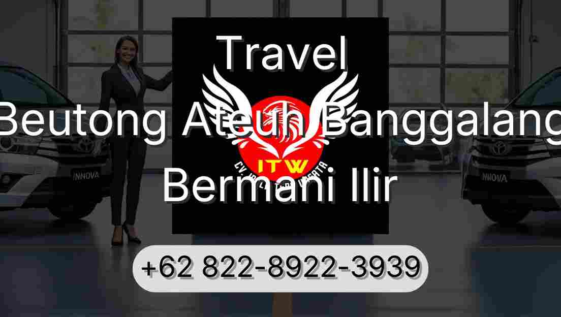 Travel Beutong Ateuh Banggalang Bermani Ilir