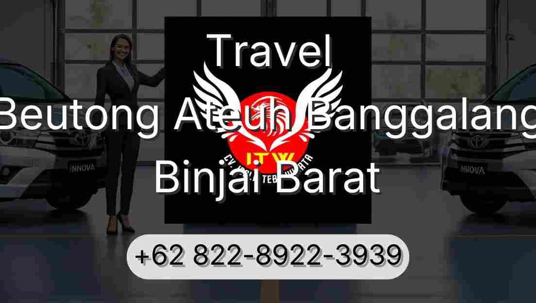 Travel Beutong Ateuh Banggalang Binjai Barat
