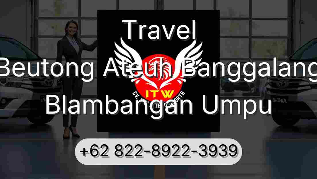Travel Beutong Ateuh Banggalang Blambangan Umpu