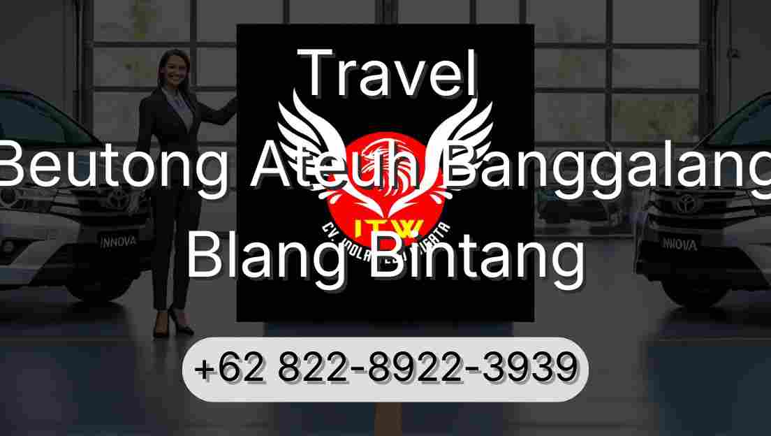 Travel Beutong Ateuh Banggalang Blang Bintang