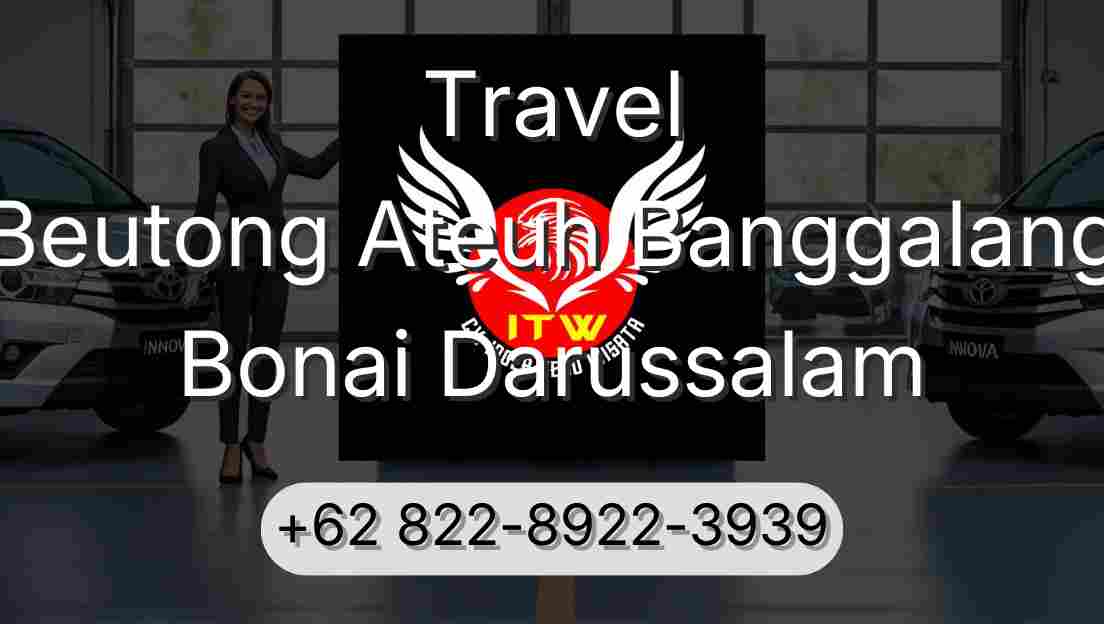 Travel Beutong Ateuh Banggalang Bonai Darussalam