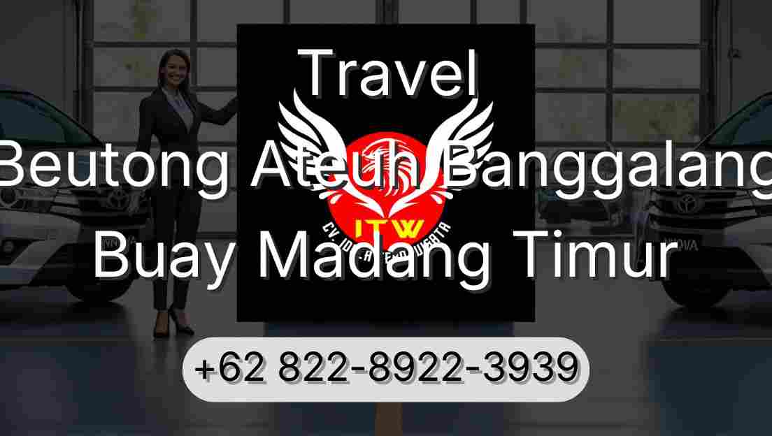 Travel Beutong Ateuh Banggalang Buay Madang Timur