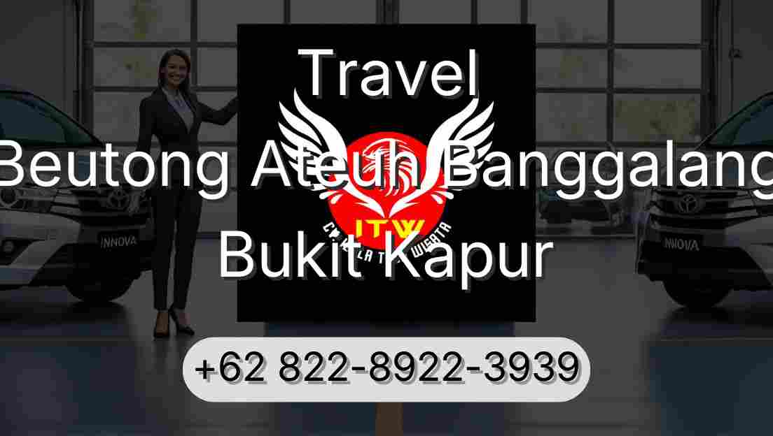 Travel Beutong Ateuh Banggalang Bukit Kapur